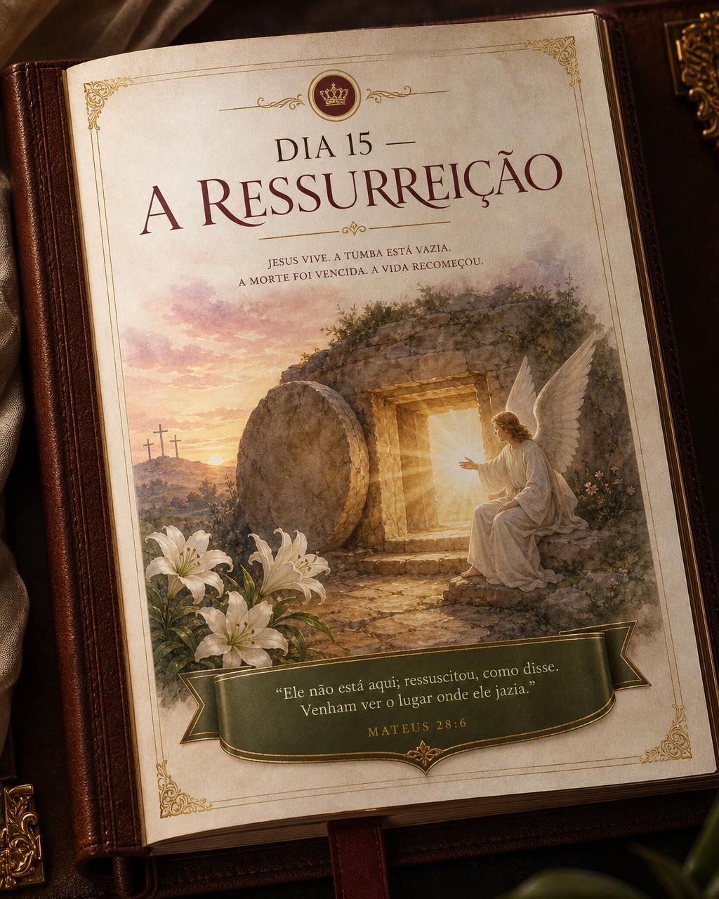 Dia 15 — A Ressurreição